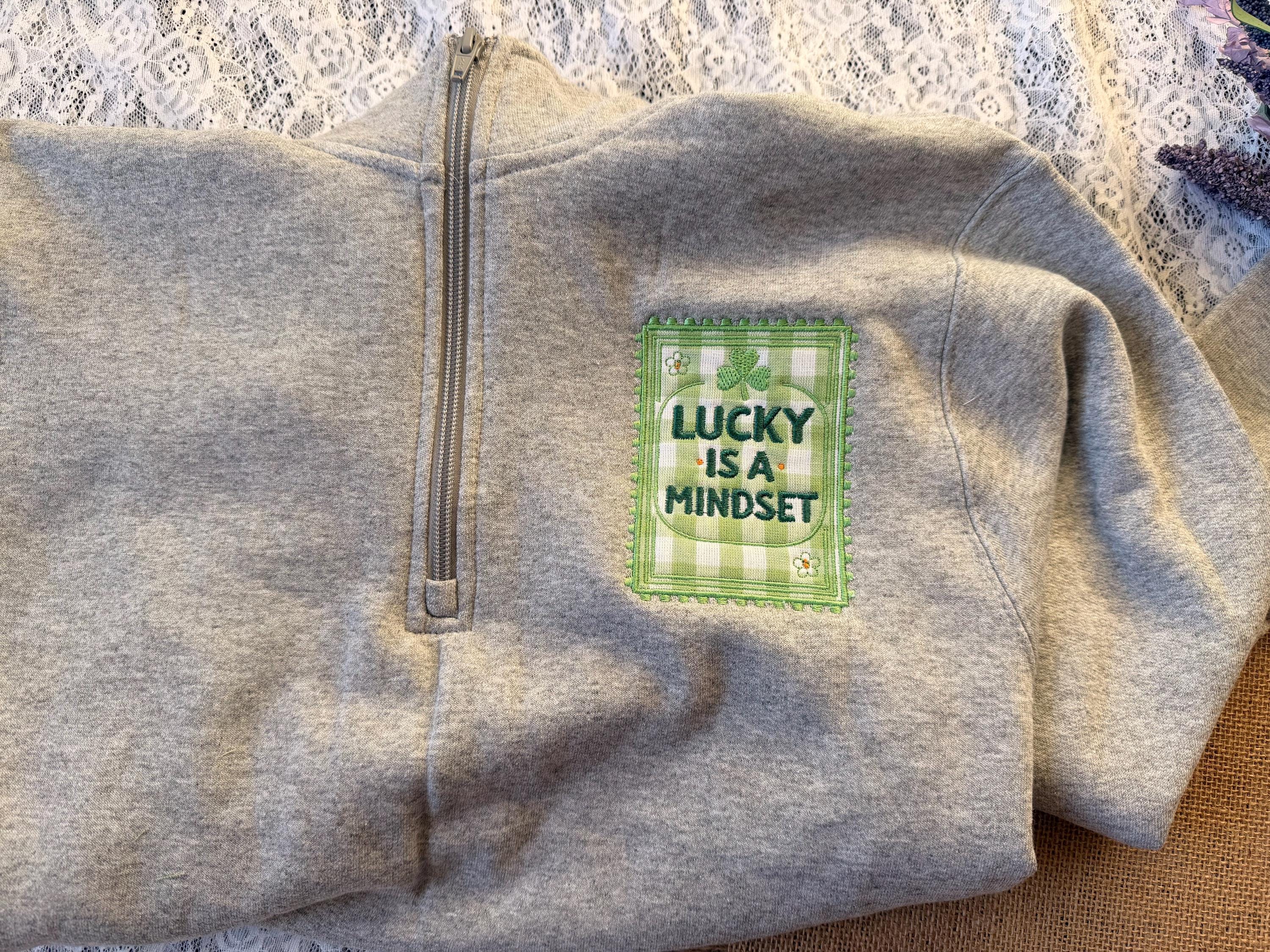 Lucky is a Mindset Half Zip Sweatshirt | Clover Appliqué Pullover | St. Patrick's Day Top