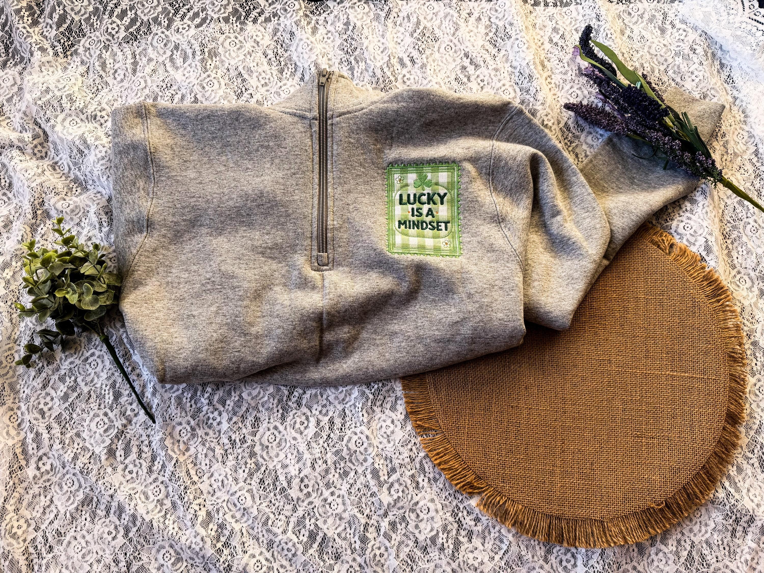 Lucky is a Mindset Half Zip Sweatshirt | Clover Appliqué Pullover | St. Patrick's Day Top