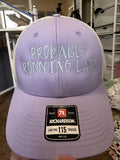 Embroidered Probably Running Late Hat