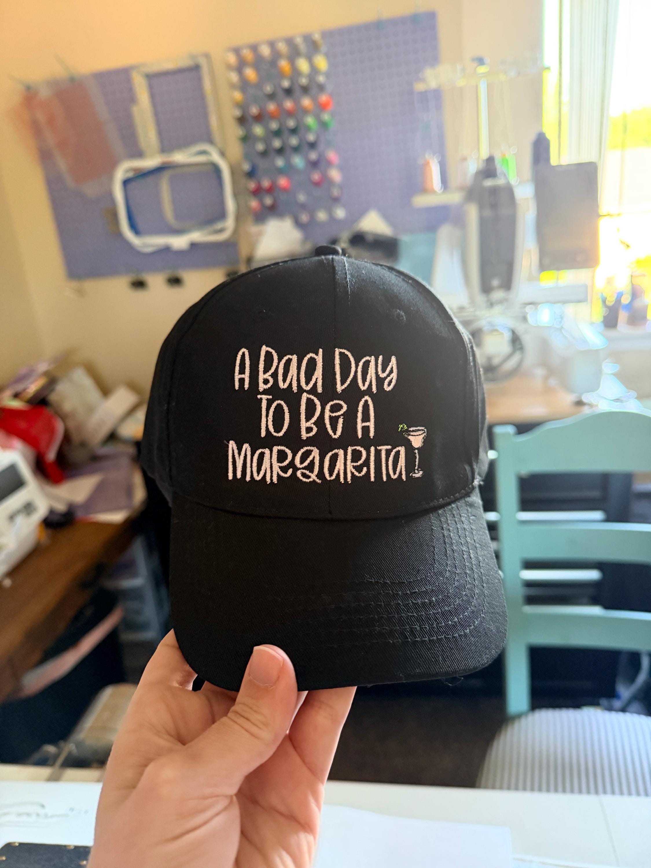 Embroidered Bad Day To Be A Margarita Hat