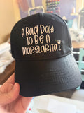 Embroidered Bad Day To Be A Margarita Hat