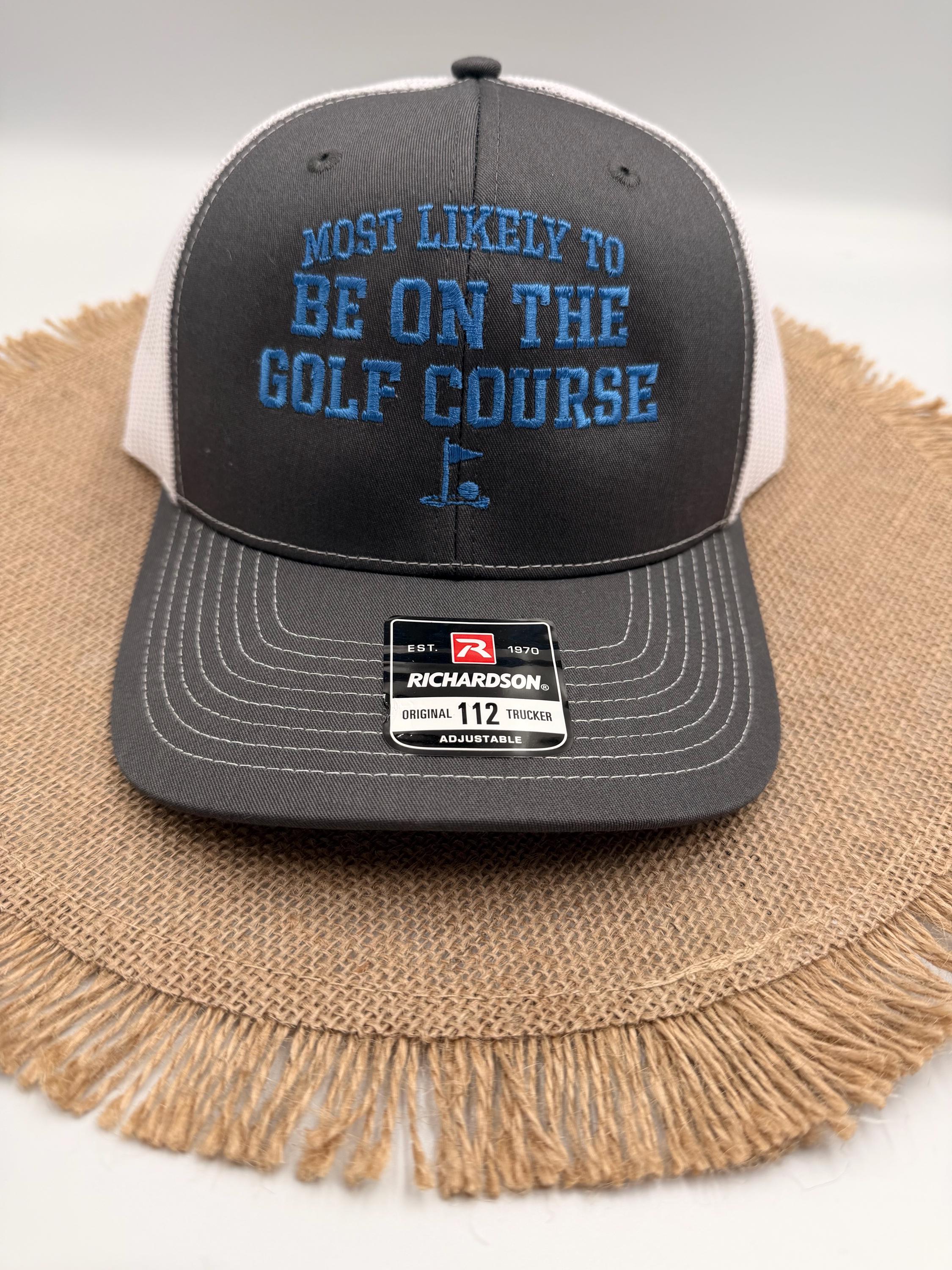 Embroidered Golf Trucker Hat, Most Likely to Be on Golf Course, Richardson 112